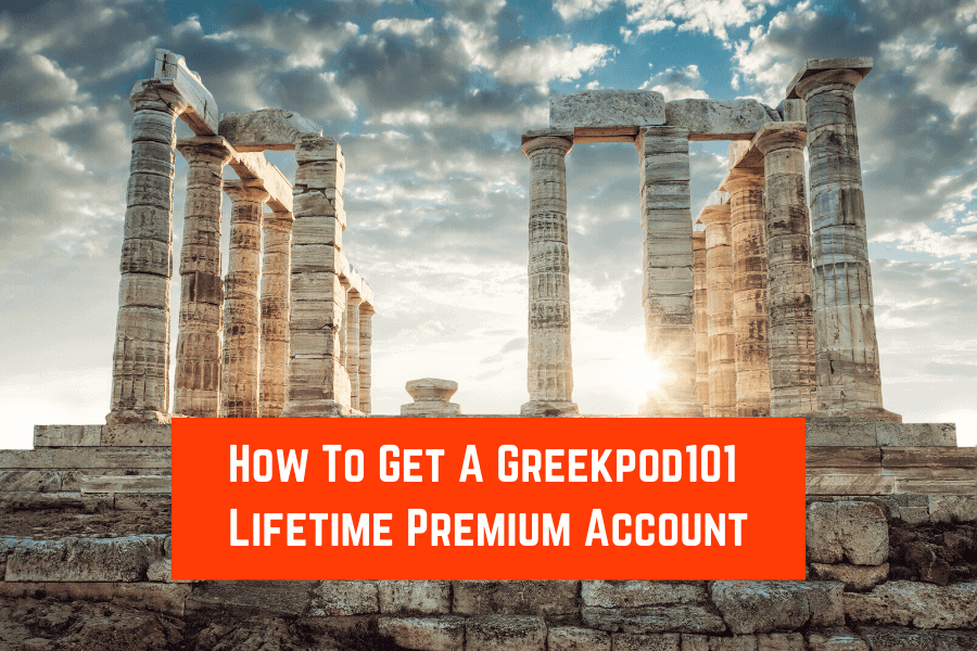 How To Get A Greekpod101 Lifetime Premium Account